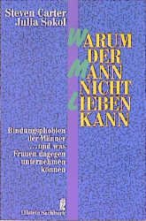 ISBN 9783548347530: Warum der Mann nicht lieben kann Carter, Steven and Sokol, Julia