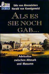 gebrauchtes Buch – Alvensleben, Udo von – Als es sie noch gab...