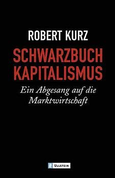 ISBN 9783548363080: Schwarzbuch Kapitalismus – Ein Abgesang auf die Marktwirtschaft