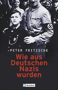 ISBN 9783548363202: Wie aus Deutschen Nazis wurden