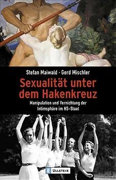 ISBN 9783548363264: Sexualität unter dem Hakenkreuz. Manipulation und Vernichtung der Intimsphäre im NS-Staat