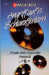 ISBN 9783548365404: Angriff auf's Schlaraffenland. 20 Jahre deutschsprachige Popmusik.