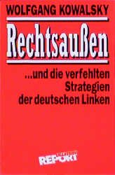 ISBN 9783548366012: Rechtsaußen ... und die verfehlten Strategien der deutschen Linken