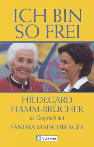 gebrauchtes Buch – Hamm-Brücher, Hildegard; Maischberger, Sandra – Ich bin so frei. Hildegard Hamm-Brücher im Gespräch