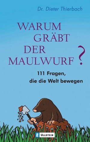 gebrauchtes Buch – Dieter Thierbach – Warum gräbt der Maulwurf? - 111 Fragen, die die Welt bewegen