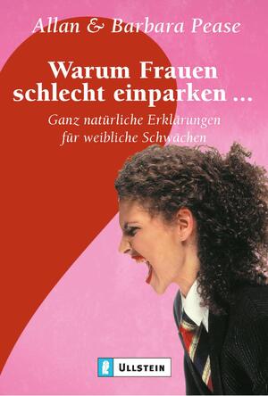 ISBN 9783548367330: Warum Frauen schlecht einparken... - Ganz natürliche Erklärungen für weibliche Schwächen