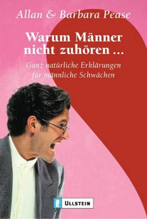 ISBN 9783548367347: Warum Männer nicht zuhören...: Ganz natürliche Erklärungen für männliche Schwächen (0)