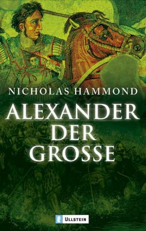 ISBN 9783548367477: Alexander der Große : Feldherr und Staatsmann ; Biographie. Nicholas Hammond. Aus dem Engl. von Martin Pfeiffer / Ullstein ; 36747