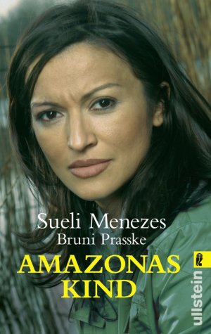 ISBN 9783548368290: Amazonaskind Sueli Menezes. Mit Bruni Prasske