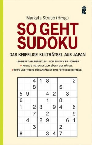 ISBN 9783548368375: So geht Sudoku; Teil: [1]., 160 neue Zahlenpuzzles - von einfach bis schwer; Kluge Strategien zum Lösen der Rätsel; Tipps und Tricks für Anfänger und Fortgeschrittene.