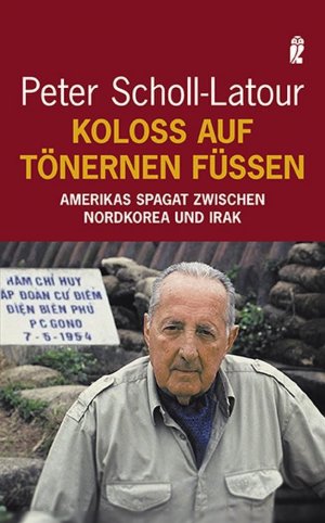 ISBN 9783548368900: Koloß auf tönernen Füßen - Amerikas Spagat zwischen Nordkorea und Irak