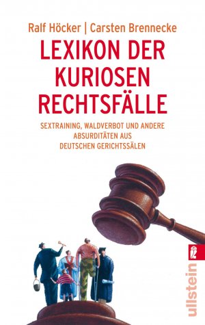 ISBN 9783548369297: Lexikon der kuriosen Rechtsfälle - Sextraining, Waldverbot und andere Absurditäten aus deutschen Gerichtssälen