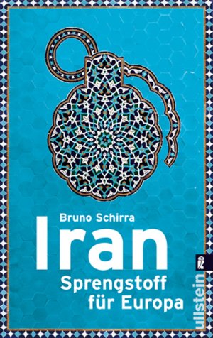 gebrauchtes Buch – Bruno Schirra – Iran - Sprengstoff für Europa