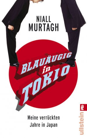 ISBN 9783548372112: Blauäugig in Tokio – Meine verrückten Jahre in Japan