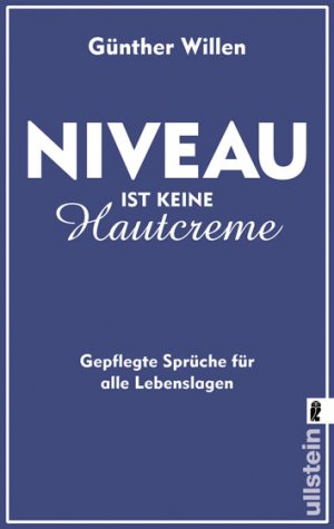 gebrauchtes Buch – Günther WILLEM – Niveau ist keine Hautcreme . Gepflegte Sprüche für alle Lebenslagen