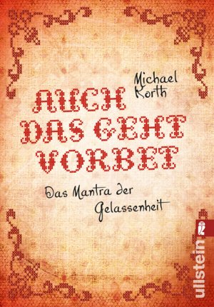 ISBN 9783548373249: Auch das geht vorbei: Das Mantra der Gelassenheit