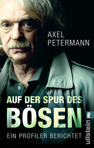 ISBN 9783548373256: Auf der Spur des Bösen : ein Profiler berichtet. mit Lothar Strüh, Ullstein ; 37325