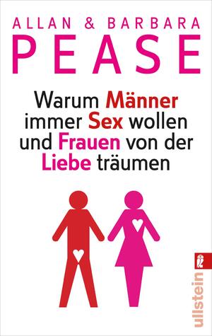 ISBN 9783548373706: Warum Männer immer Sex wollen und Frauen von der Liebe träumen