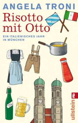 gebrauchtes Buch – Angela Troni – Risotto mit Otto - Ein italienisches Jahr in München