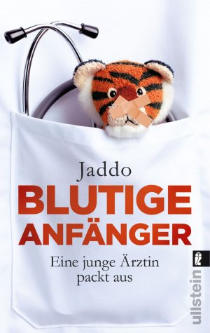 ISBN 9783548374666: Blutige Anfänger - Eine junge Ärztin packt aus