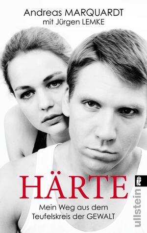 ISBN 9783548375724: Härte - Mein Weg aus dem Teufelskreis der Gewalt