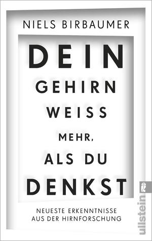 gebrauchtes Buch – Niels Birbaumer – Dein Gehirn weiß mehr, als du denkst - neueste Erkenntnisse aus der Gehirnforschung