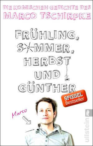 neues Buch – Marco Tschirpke – Frühling, Sommer, Herbst und Günther | Die komischen Gedichte von Marco Tschirpke | Marco Tschirpke | Taschenbuch | 155 S. | Deutsch | 2015 | Ullstein Taschenbuchvlg. | EAN 9783548376172