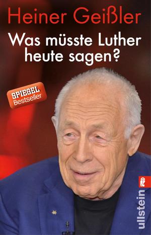 ISBN 9783548376790: Was müsste Luther heute sagen? Heiner Geißler