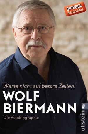 gebrauchtes Buch – Wolf Biermann – Warte nicht auf bessre Zeiten! - Die Autobiographie