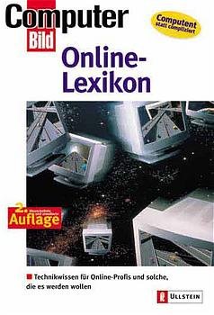 ISBN 9783548411477: Online Lexikon. Technikwissen für Online-Profis und solche, die es werden wollen (Computer Bild Computent statt compliziert)