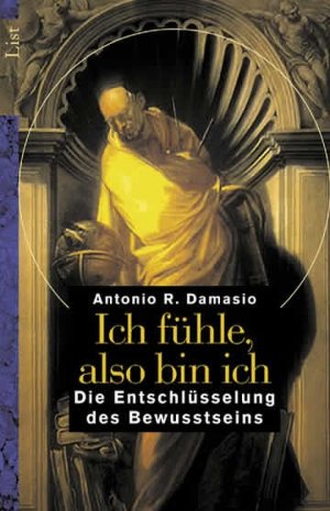 ISBN 9783548601649: Ich fühle, also bin ich – Die Entschlüsselung des Bewusstseins