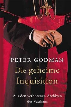 ISBN 9783548602011: Die geheime Inquisition - Aus den verbotenen Archiven des Vatikans