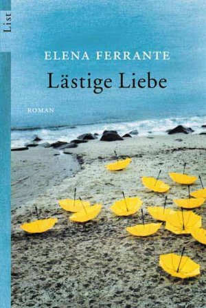 gebrauchtes Buch – Elena Ferrante – Lästige Liebe