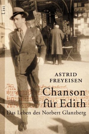 ISBN 9783548605609: Chanson für Edith - Das Leben des Norbert Glanzberg