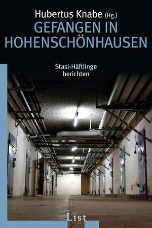 gebrauchtes Buch – Knabe, Hubertus  – Gefangen in Hohenschönhausen : Stasi-Häftlinge berichten. Hubertus Knabe (Hg.). Unter Mitarb. von Sandra Gollnest / List-Taschenbuch ; 60741