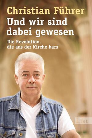 ISBN 9783548609843: Und wir sind dabei gewesen – Die Revolution, die aus der Kirche kam