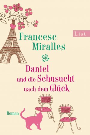 gebrauchtes Buch – Francesc Miralles – Daniel und die Sehnsucht nach dem Glück : Roman. Francesc Miralles. Aus dem Span. von Maria Hoffmann-Dartevelle / List-Taschenbuch ; 61081