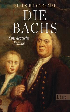 ISBN 9783548612423: Die Bachs | Eine deutsche Familie | Klaus-Rüdiger Mai | Taschenbuch | 444 S. | Deutsch | 2014 | Ullstein Taschenbuchvlg. | EAN 9783548612423