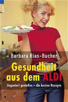 ISBN 9783548710570: Gesund leben mit ALDI. Ungeniert genießen - die besten Rezepte.