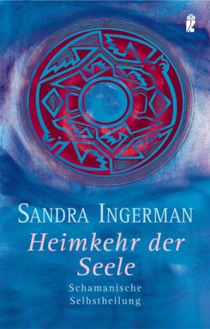 ISBN 9783548742441: Heimkehr der Seele - Schamanische Selbstheilung.