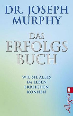 ISBN 9783548744339: Das Erfolgsbuch – Wie Sie alles im Leben erreichen können