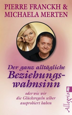 ISBN 9783548744551: Der ganz alltägliche Beziehungswahnsinn – oder wie wir die Glücksregeln selber ausprobiert haben