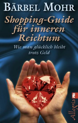 ISBN 9783548744711: Shopping-Guide für inneren Reichtum - Wie man glücklich bleibt trotz Geld