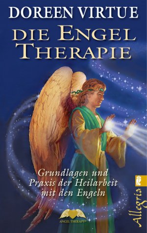 ISBN 9783548745848: Die Engel-Therapie - Grundlagen und Praxis der Heilarbeit mit den Engeln