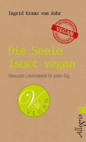 ISBN 9783548746098: Die Seele is(s)t vegan - Bewusste Lebensweise für jeden Tag