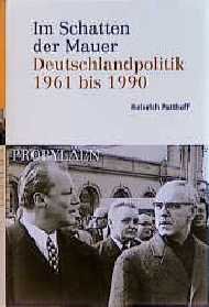 ISBN 9783549052884: Im Schatten der Mauer. Deutschlandpolitik1961 bis 1990