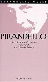 neues Buch – Luigi Pirandello – Gesammelte Werke, 16 Bde., Bd.12/2, Der Mann mit der Blume im Mund und andere Stücke