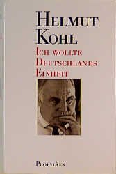 ISBN 9783549055977: Ich wollte Deutschlands Einheit