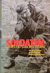 gebrauchtes Buch – Rüdiger Overmans – Soldaten hinter Stacheldraht. Deutsche Kriegsgefangene des Zweiten Weltkriegs