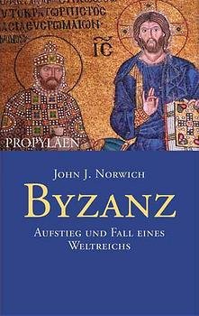 ISBN 9783549071564: Byzanz. Aufstieg und Fall eines Weltreichs [Gebundene Ausgabe] Byzantinisches Reich Geschichte Politik Vor- und Frühgeschichte Antike Byzanz islamische Gotteskrieger historische Dokumentationsreihe Hi